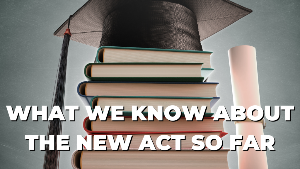 What we know about the new ACT so far
